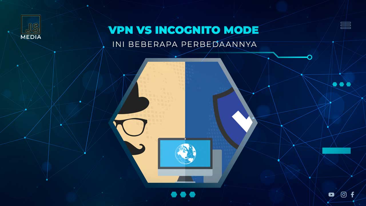 Perbandingan VPN dan Mode Incognito, Mana yang Lebih Aman?