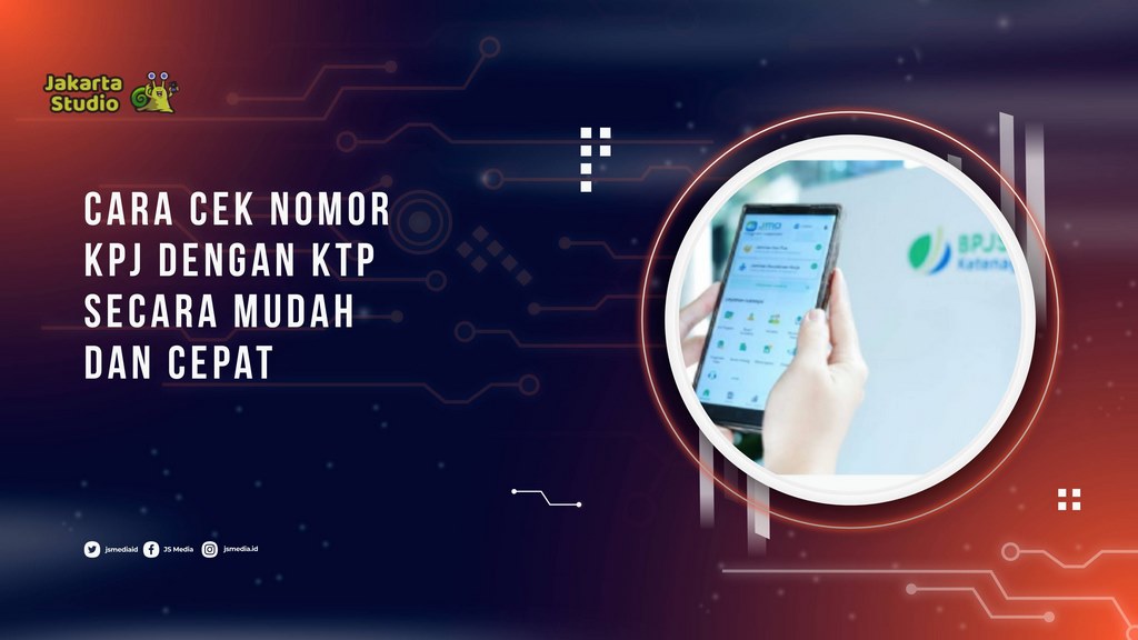Cara Cek Nomor KPJ dan KTP, Mudah dan Cepat