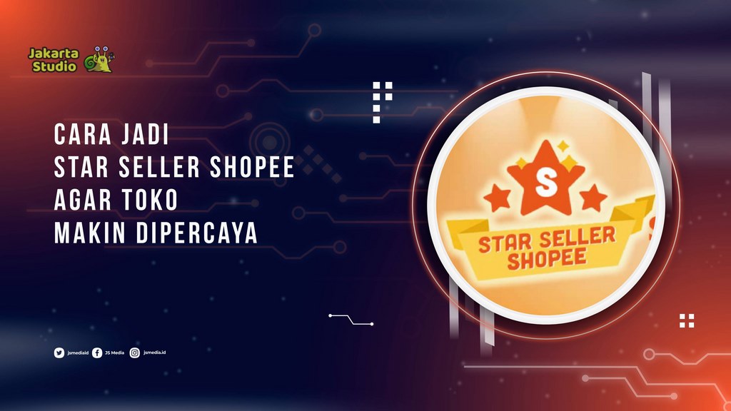 Cara Menjadi Penjual Bintang Shopee Agar Pembeli Lebih Percaya Pada Produk