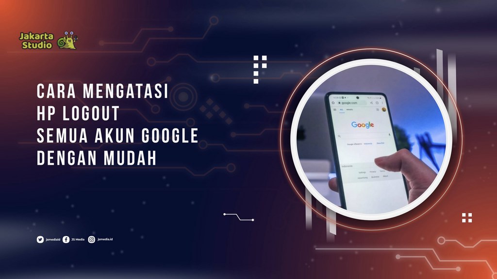Mengapa ponsel Anda tiba-tiba logout dari semua akun Google? Berikut penyebab dan cara mengatasinya