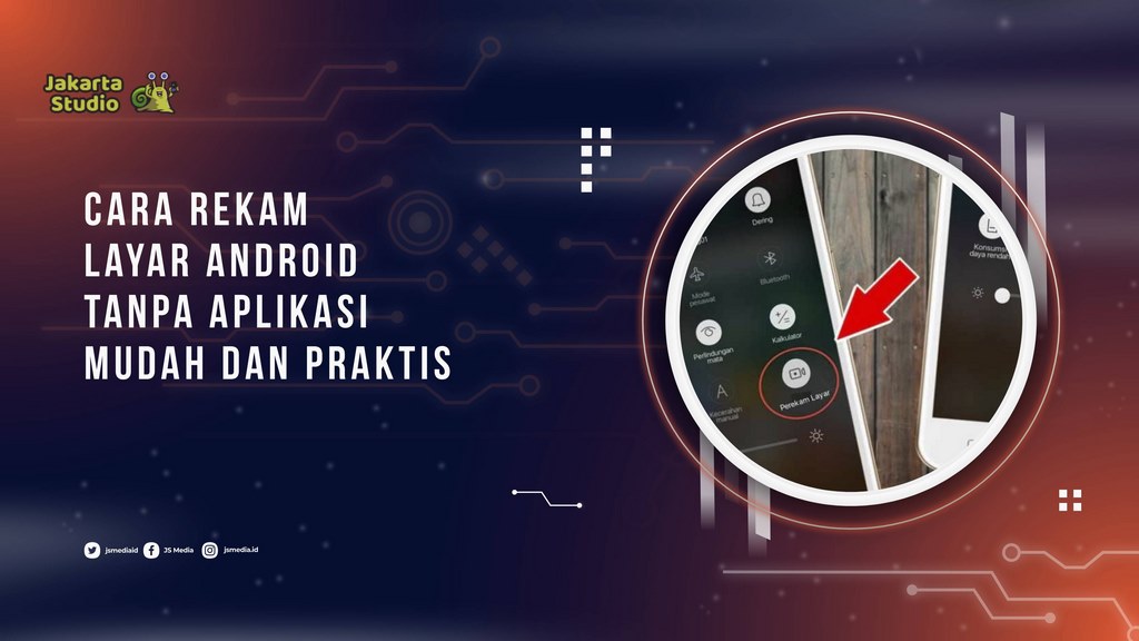 Cara Merekam Layar Android Tanpa Software Tambahan, Sederhana dan Efektif