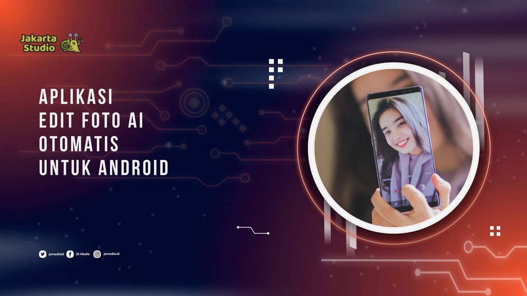 7 Aplikasi AI Photo Editor Terbaik untuk Android, Tips Terbaru