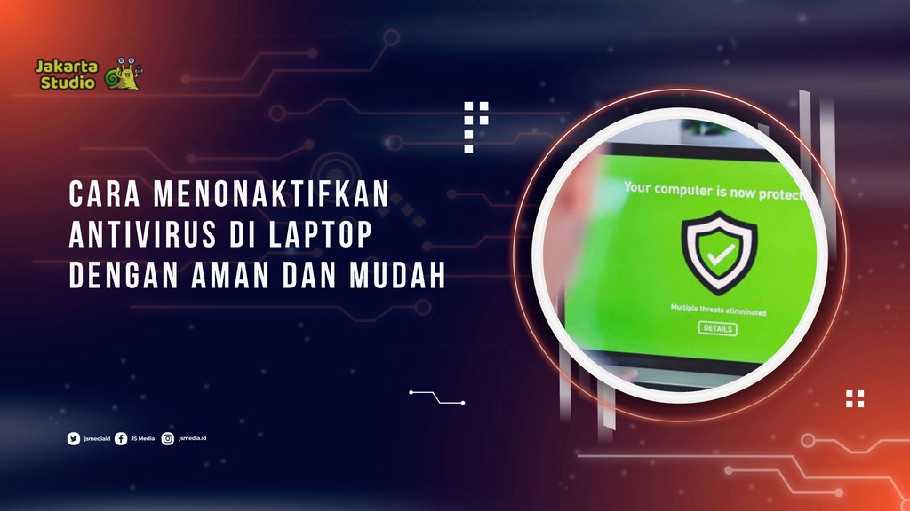 Cara Menonaktifkan Antivirus Laptop Aman dan Mudah