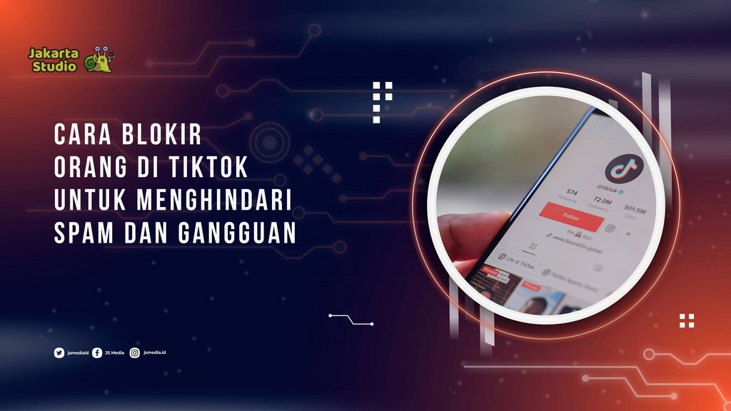 Cara Memblokir Orang di TikTok untuk Menghindari Spam dan Pelecehan