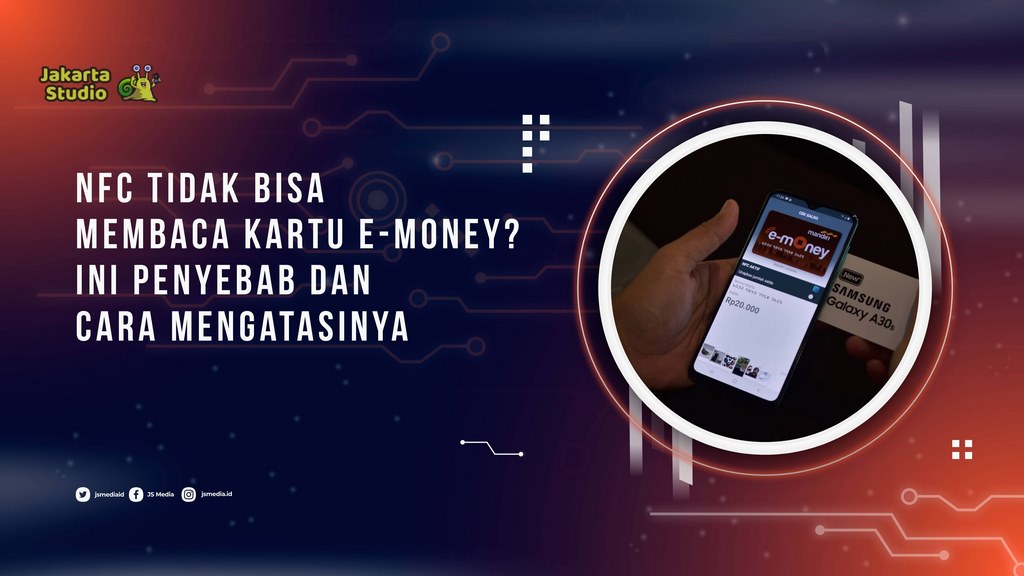 NFC Tidak Bisa Membaca Kartu E-Money? Berikut penyebab dan cara mengatasinya